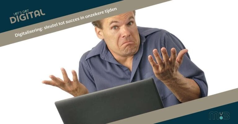 digitalisering: jouw sleutel tot succes in onzekere tijden